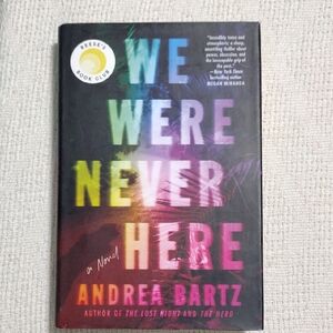 We Were Never Here by Andrea Bartz